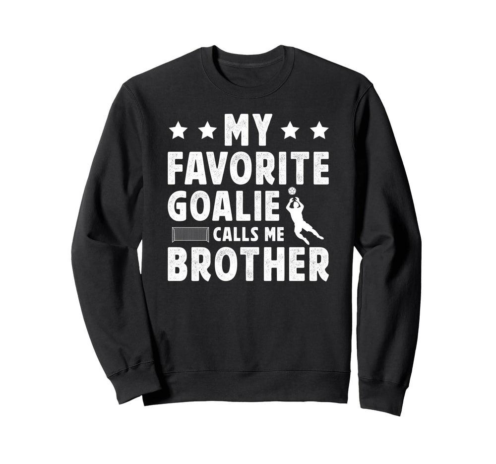 Proud Soccer Goalie Brother Soccer Sweatshirt - Unique Graphic Unisex