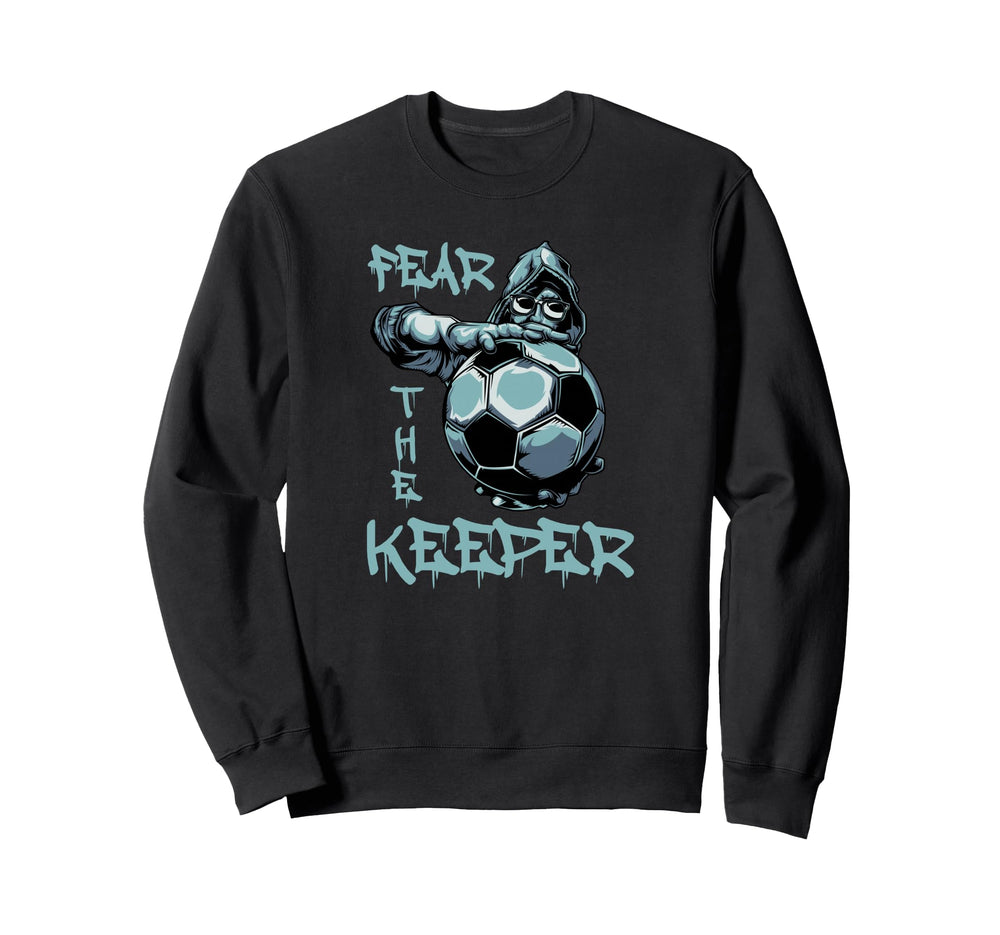 Fear Keeper Football Goalkeeper Sweatshirt - Novelty Apparel Men Women