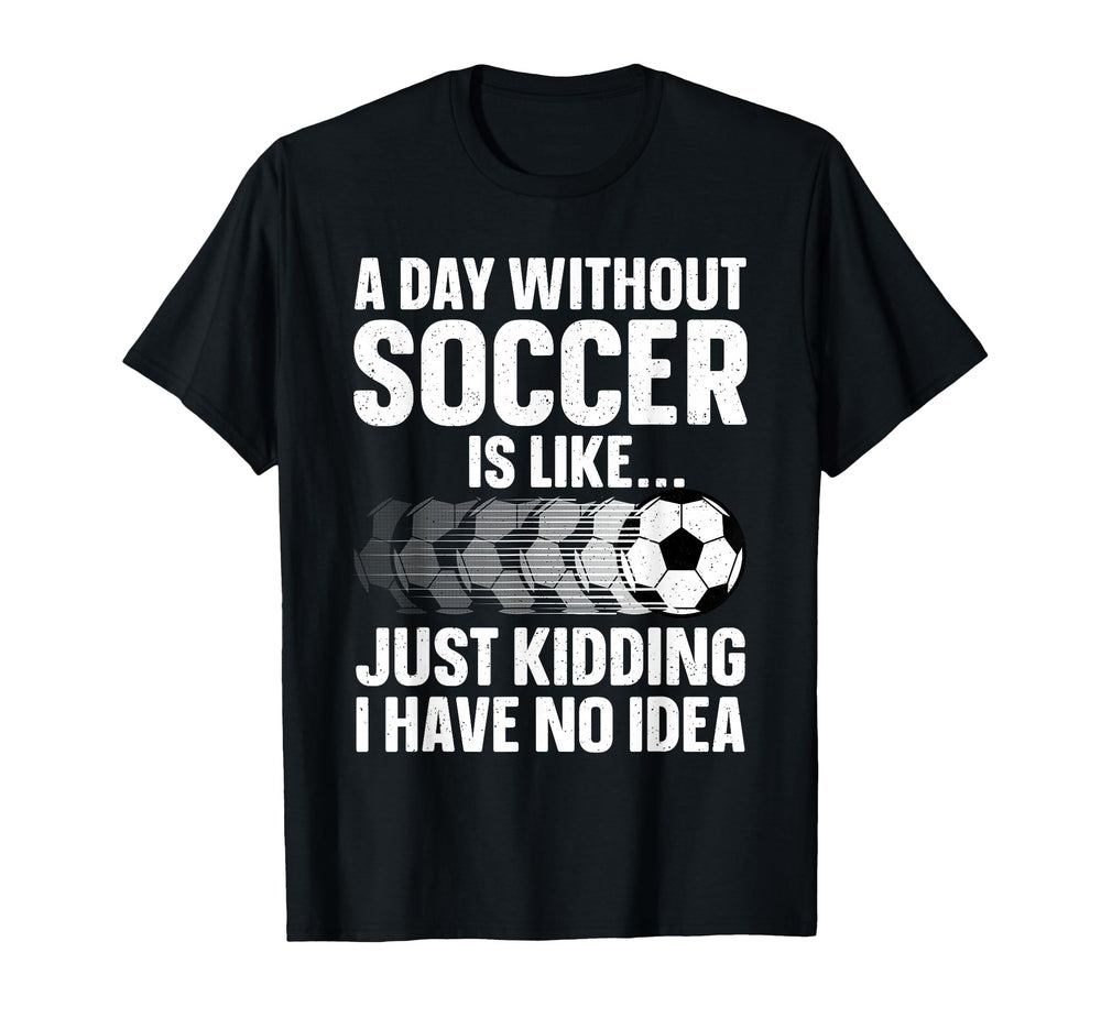 Funny Soccer Sport Player Soccer Lover T-Shirt - Unique Graphic Unisex