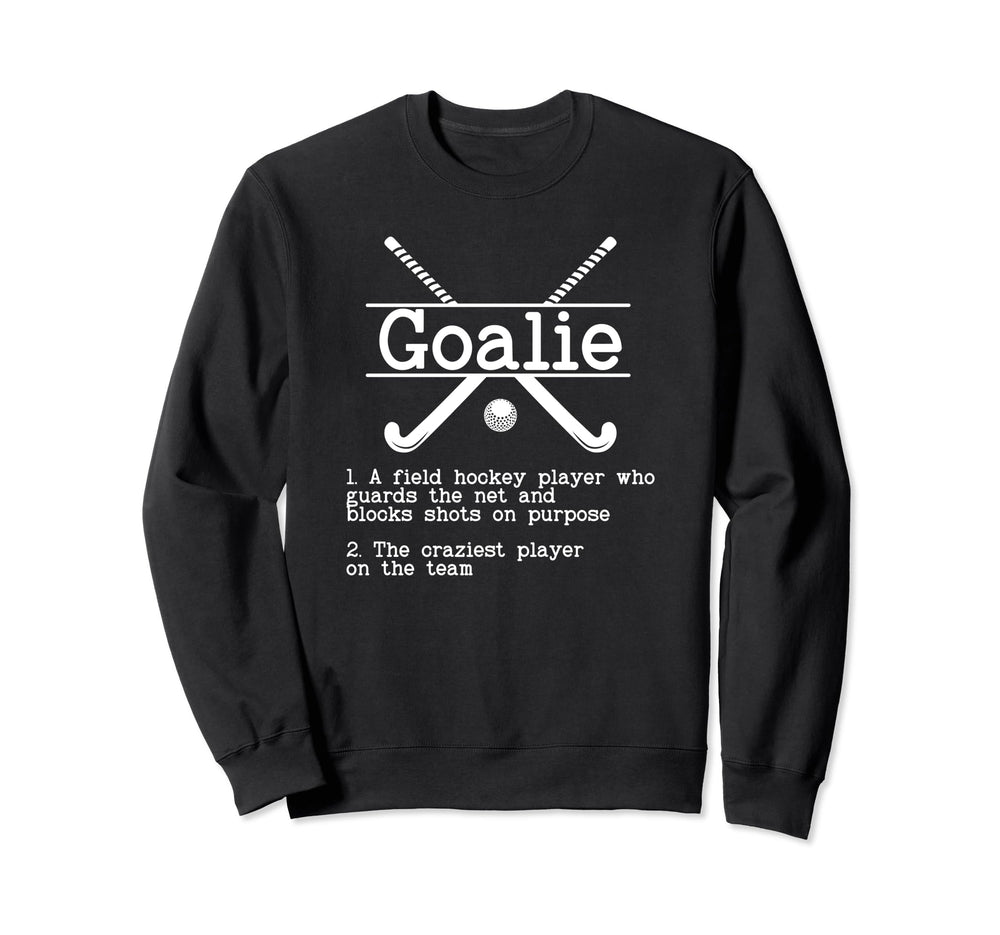 Field Hockey Goalie Field Hockey Sweatshirt - Unique Graphic for Adults