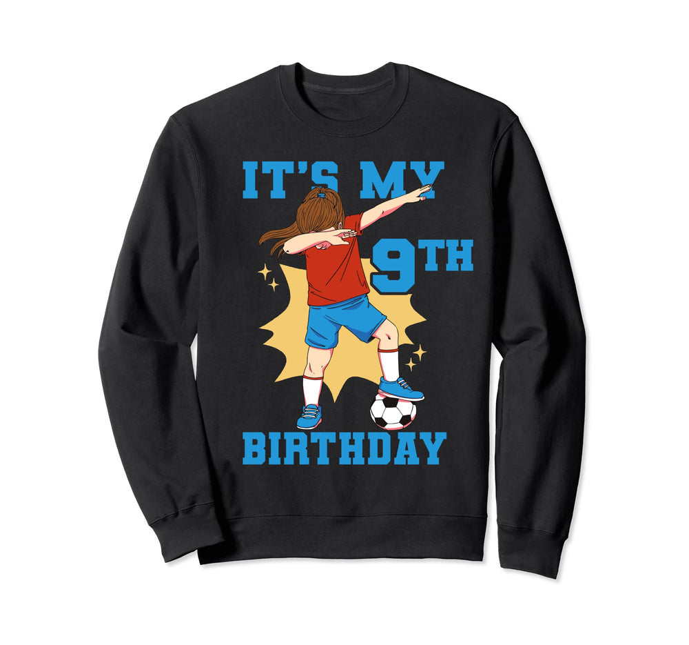 Its My 9Th Birthday Soccer Sweatshirt - Graphic Print Men Women