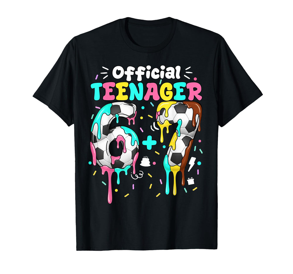 13Th Birthday Teenager Six Seven 6 7 67 T-Shirt - Novelty Apparel Men Women