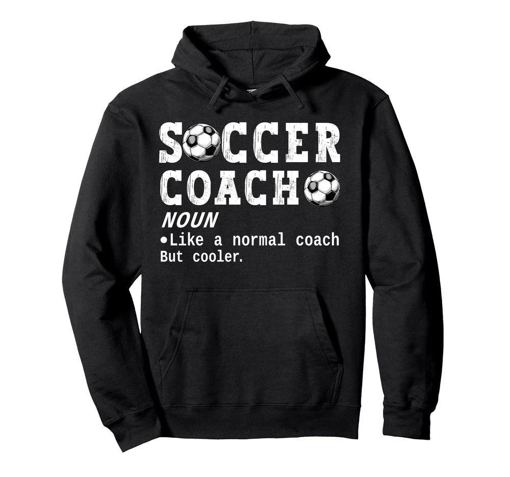 Soccer Coach Definition Funny Soccer Lover Hoodie - Trendy Graphic Unisex