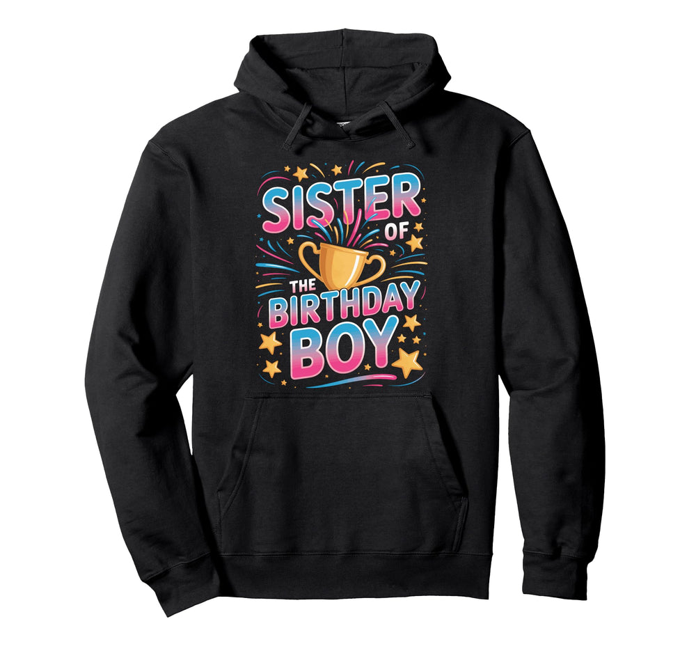Sister Birthday Soccer Players Sports Event Hoodie - Trendy Graphic Unisex