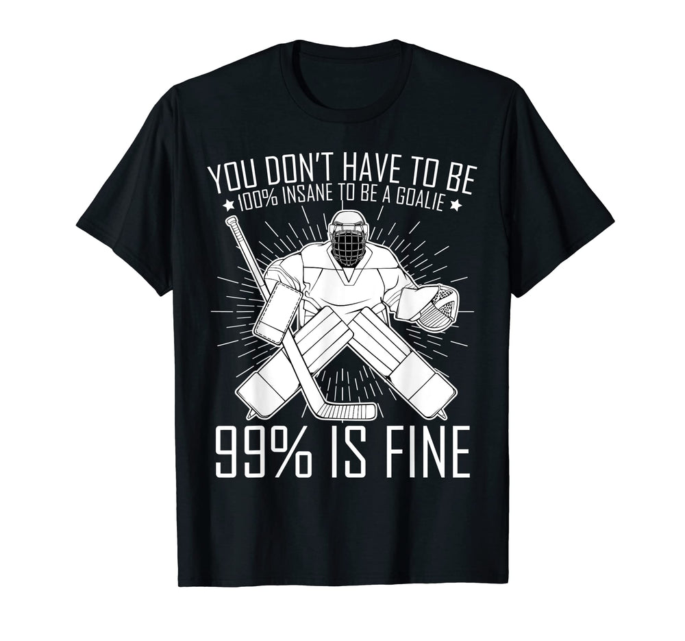 100 Insane To Be Goalie Sports Player Team T-Shirt - Unique Graphic Unisex