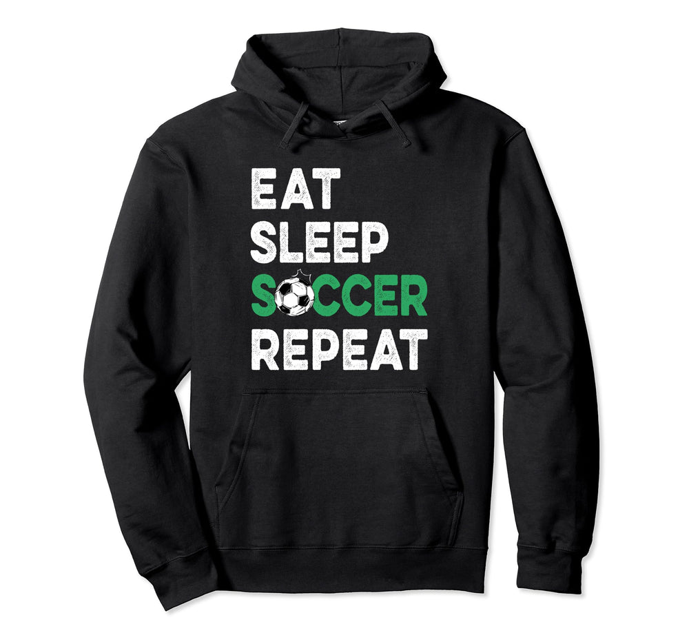 Eat Sleep Soccer Repeat Fnuuy Soccer Hoodie - Unique Graphic Men Women