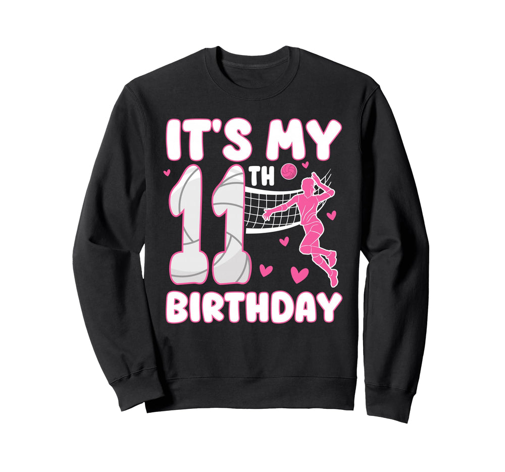 Its My 11Th Birthday Volleyball Theme Sweatshirt - Trendy Graphic Unisex