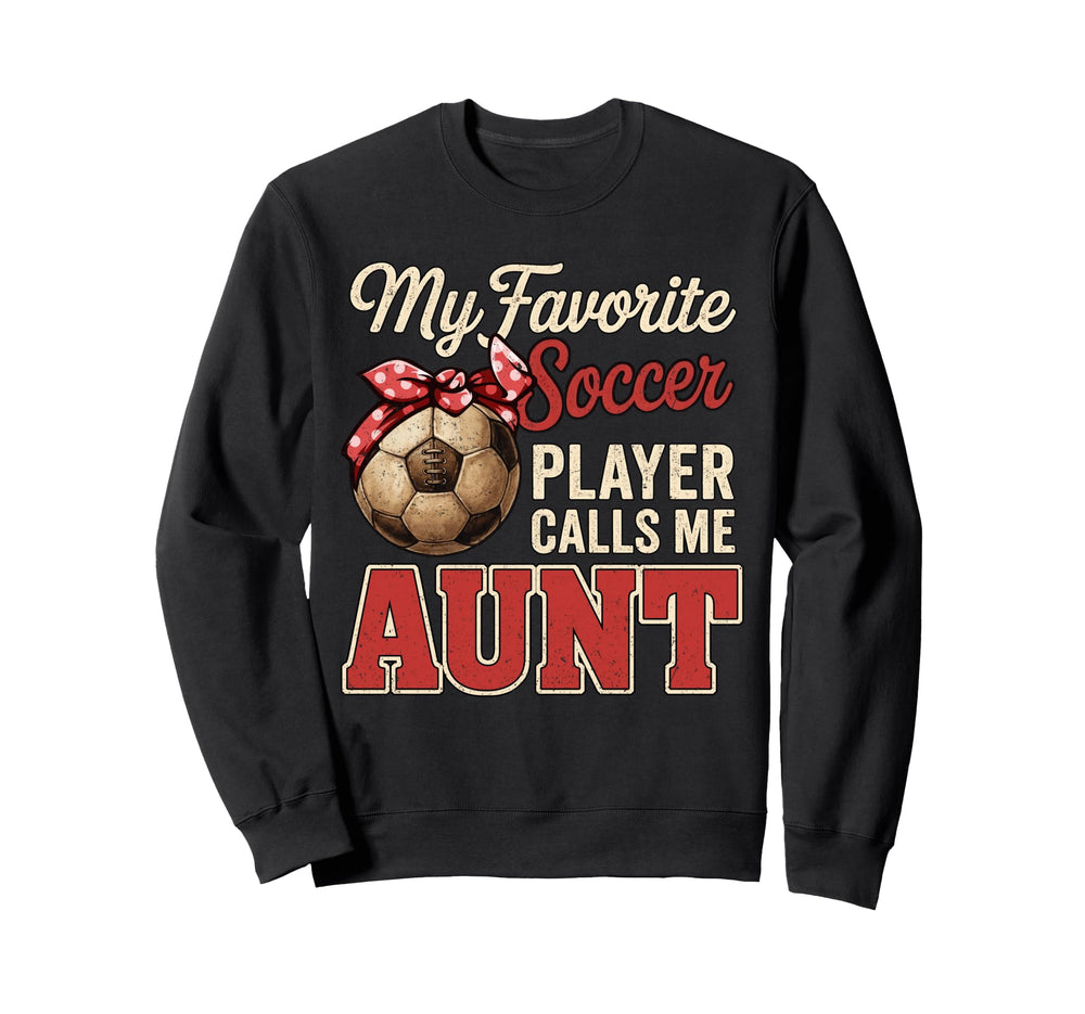 My Favorite Soccer Player Calls Me Sweatshirt - Trendy Graphic Men Women