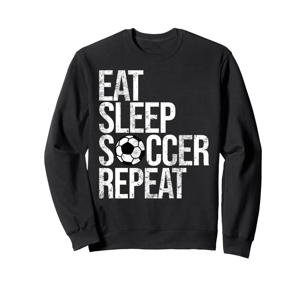 Eat Sleep Soccer Repeat Funny Sport Sweatshirt - Graphic Print for Adults