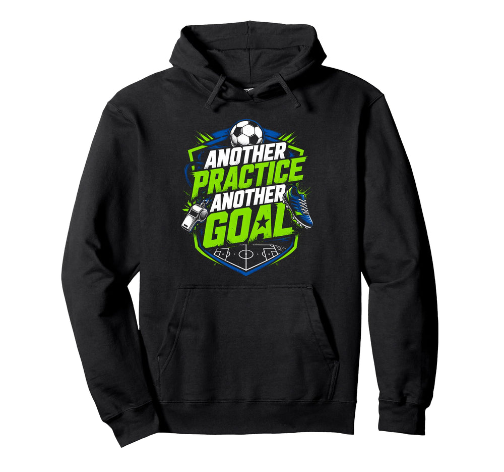 Another Practice Another Goal Hoodie - Casual Everyday Wear for Adults