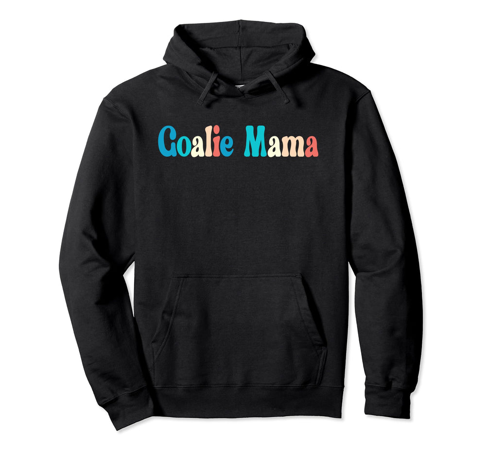 Goalie Mama Goalie Mom Lacrosse Hoodie - Fun Novelty Design for Adults