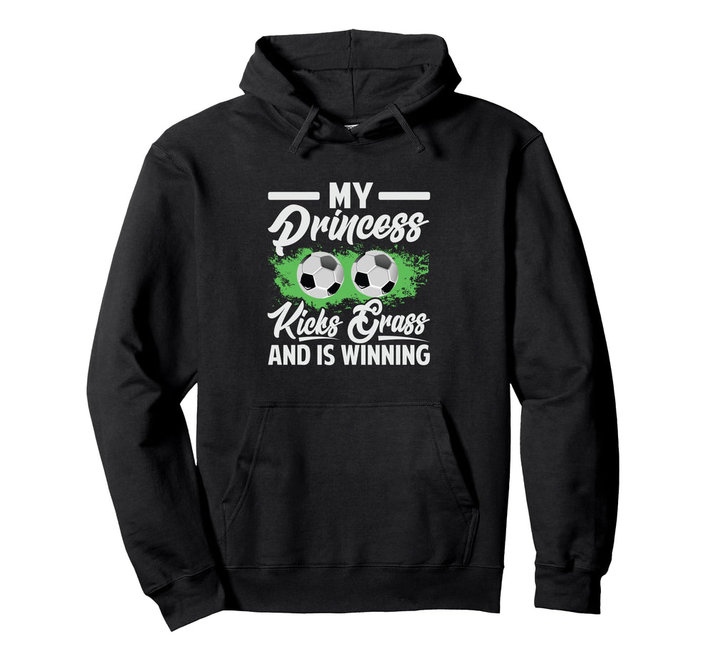 My Princess Kicks Grass And Is Winning Hoodie - Graphic Print Men Women