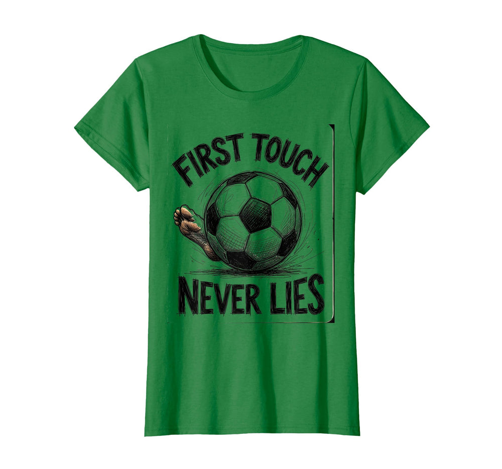 First Touch Never Lies Soccer T-Shirt - Fun Novelty Design for Adults