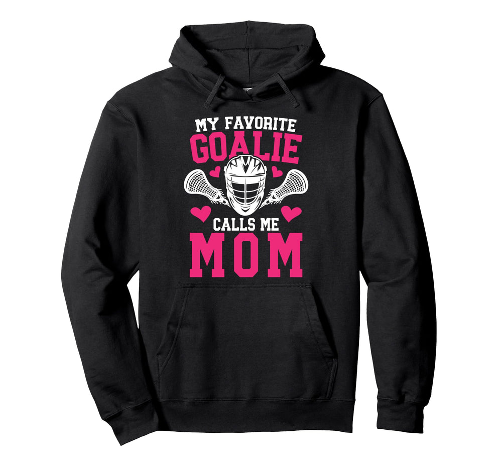 Proud Lacrosse Goalkeeper Mom Lacrosse Hoodie - Unique Graphic Unisex