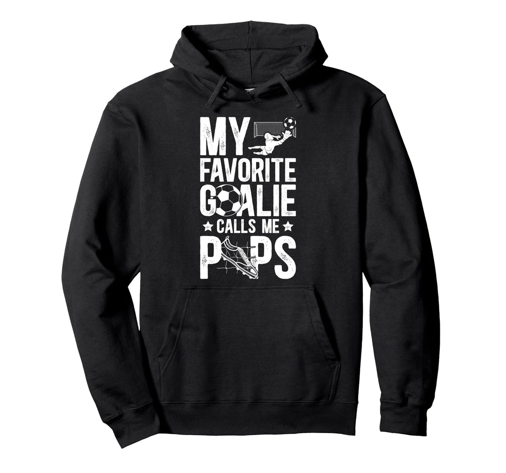 My Favorite Soccer Goalie Pops Soccer Hoodie - Aesthetic Graphic Men Women