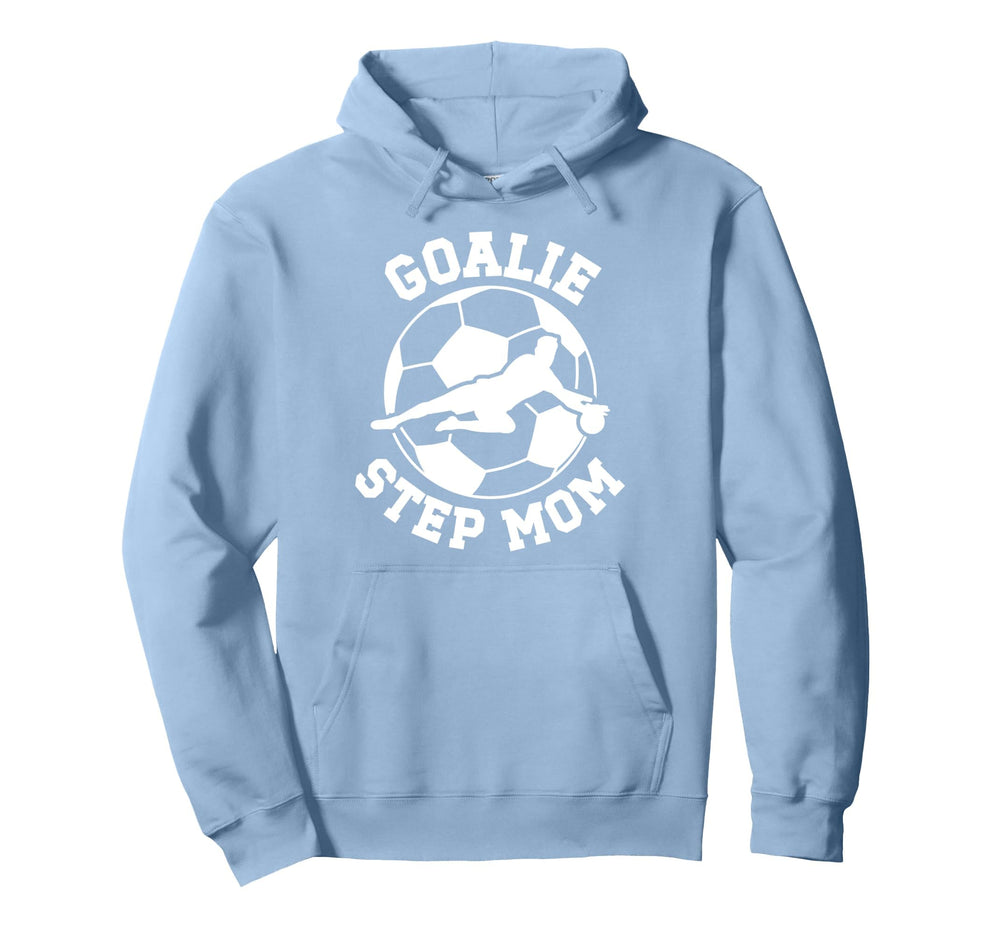 Soccer Goalie Step Mom Soccer Keeper Hoodie - Custom Art Print Unisex