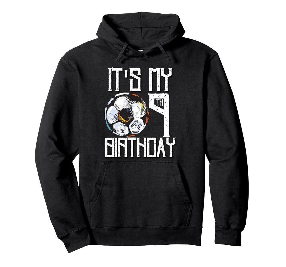 Its My 9Th Birthday Soccer Player 9Th Hoodie - Custom Art Print Unisex