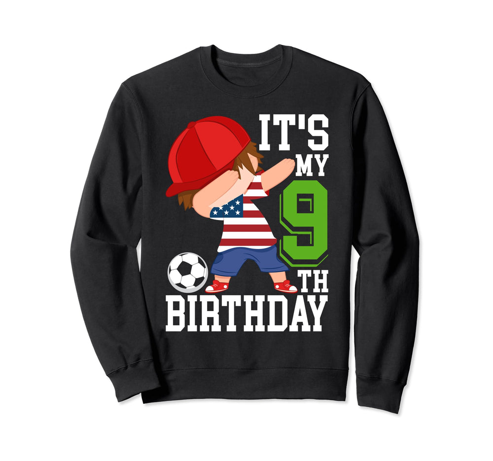 Soccer Its My 9Th Birthday Sweatshirt - Streetwear Style Men Women