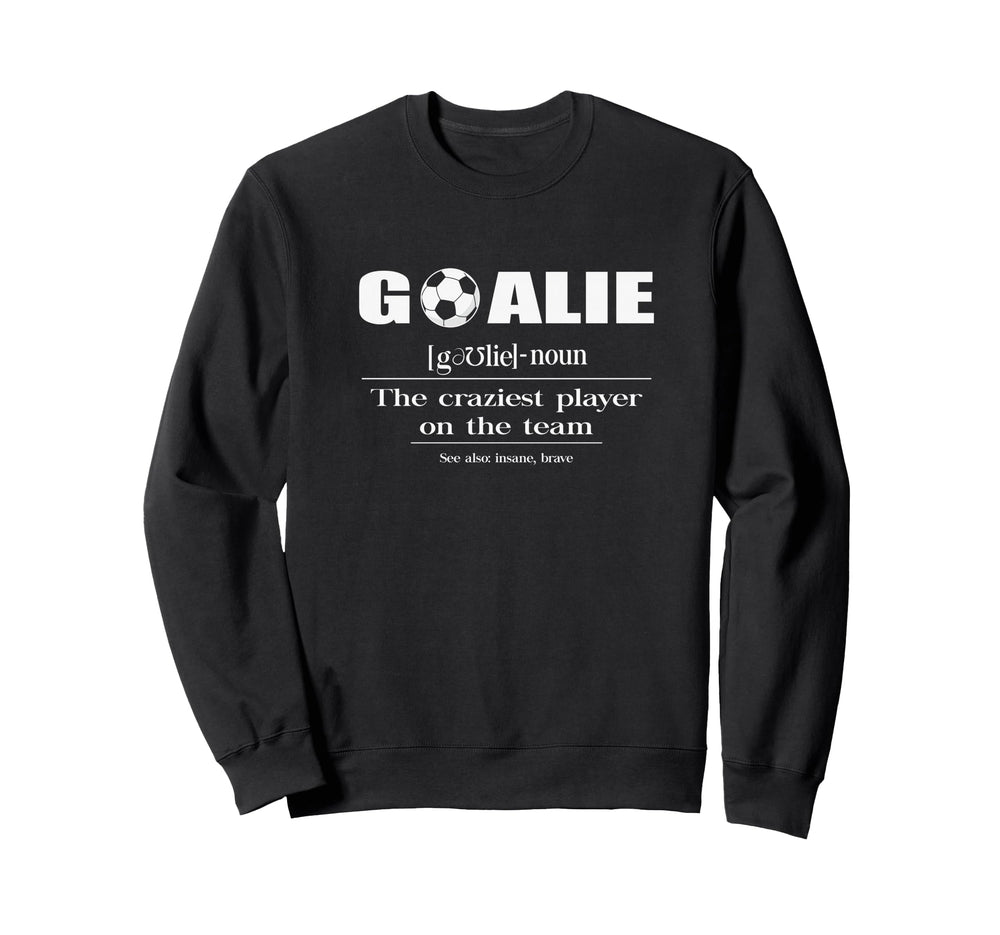 Soccer Player Goalie Definition Sweatshirt - Streetwear Style Men Women