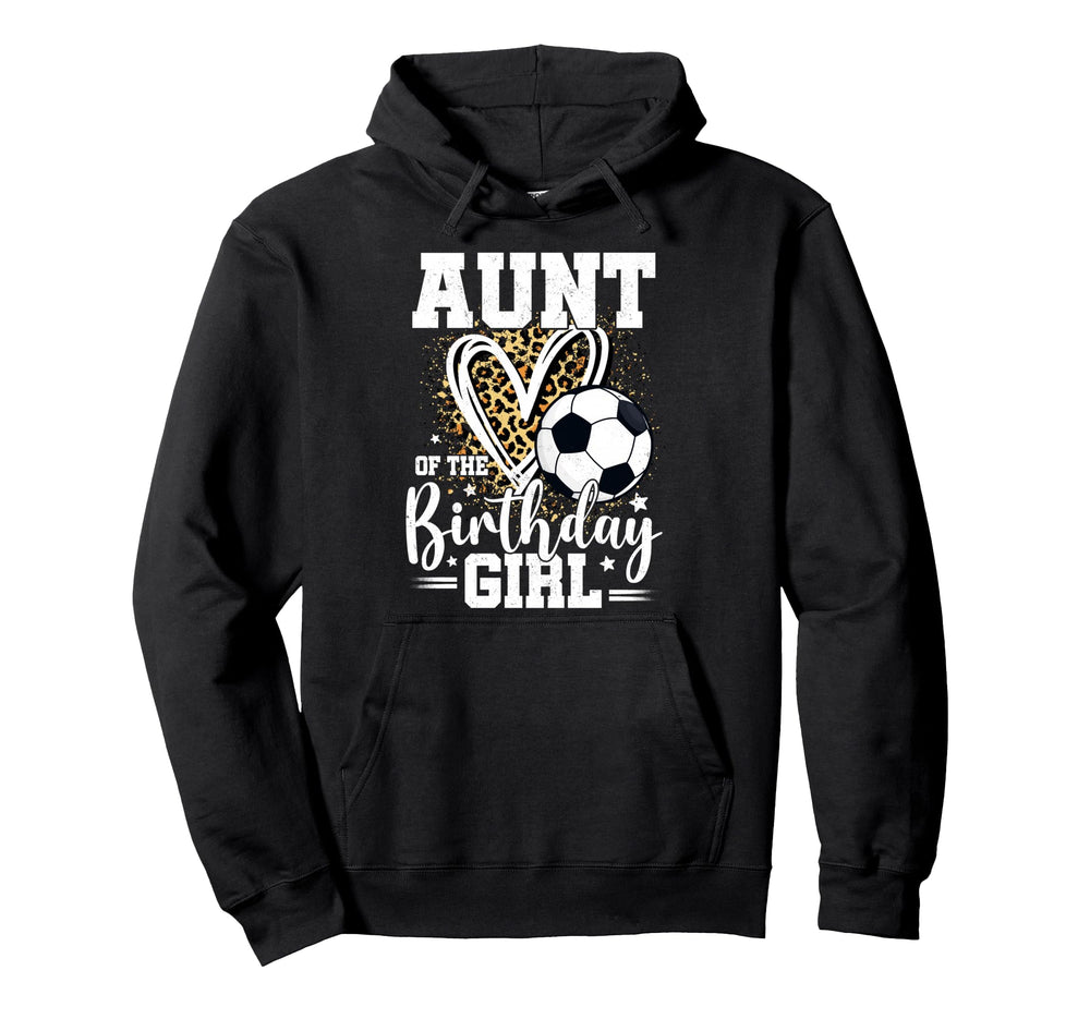 Aunt Birthday Soccer Ball Aunt Leopard Hoodie - Novelty Apparel Men Women