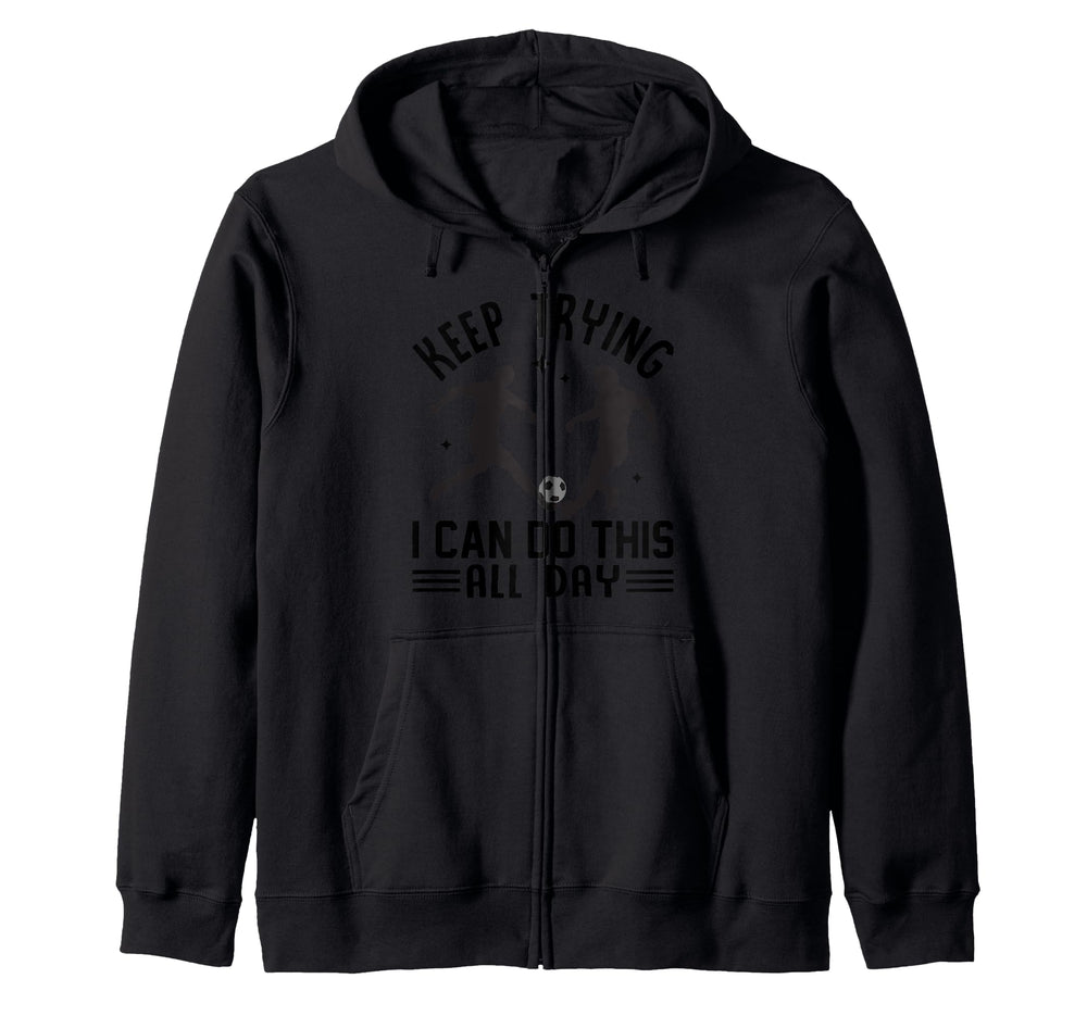 Keep Trying I Can Do This All Day T-Shirt - Streetwear Style Men Women