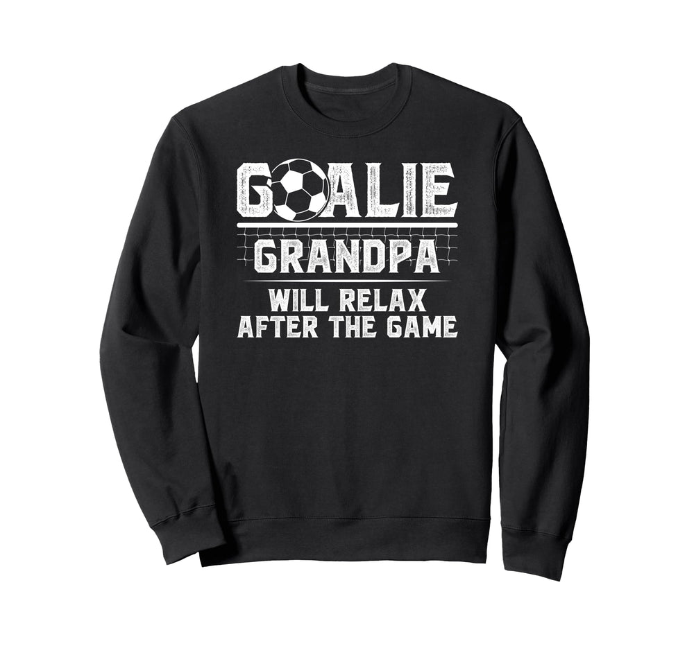 Funny Soccer Goalie Grandpa Sweatshirt - Aesthetic Graphic Men Women
