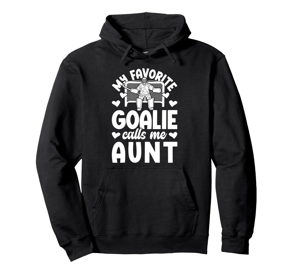 Proud Field Hockey Goalie Aunt Field Hoodie - Fun Novelty Design Men Women