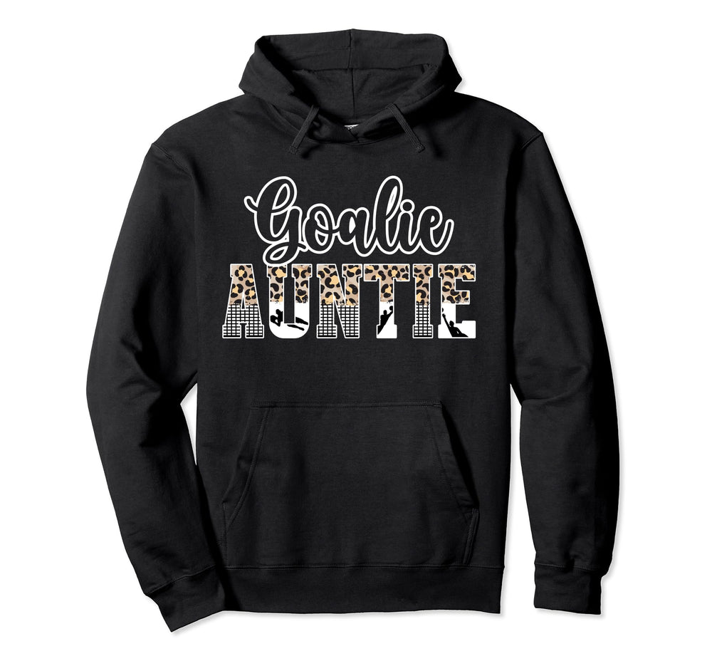 Soccer Goalie Auntie Soccer Keeper Hoodie - Fun Novelty Design Men Women