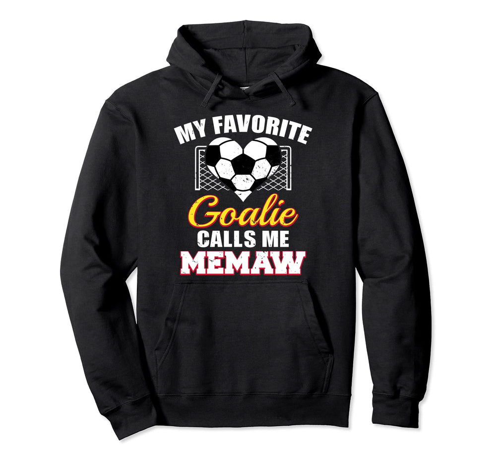 My Favorite Goalie Calls Me Memaw Hoodie - Casual Everyday Wear Men Women