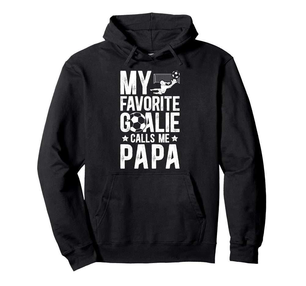 My Favorite Soccer Goalie Papa Soccer Hoodie - Graphic Print for Adults