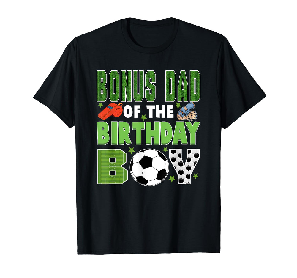 Bonus Dad Birthday Soccer Group Family T-Shirt - Graphic Print for Adults