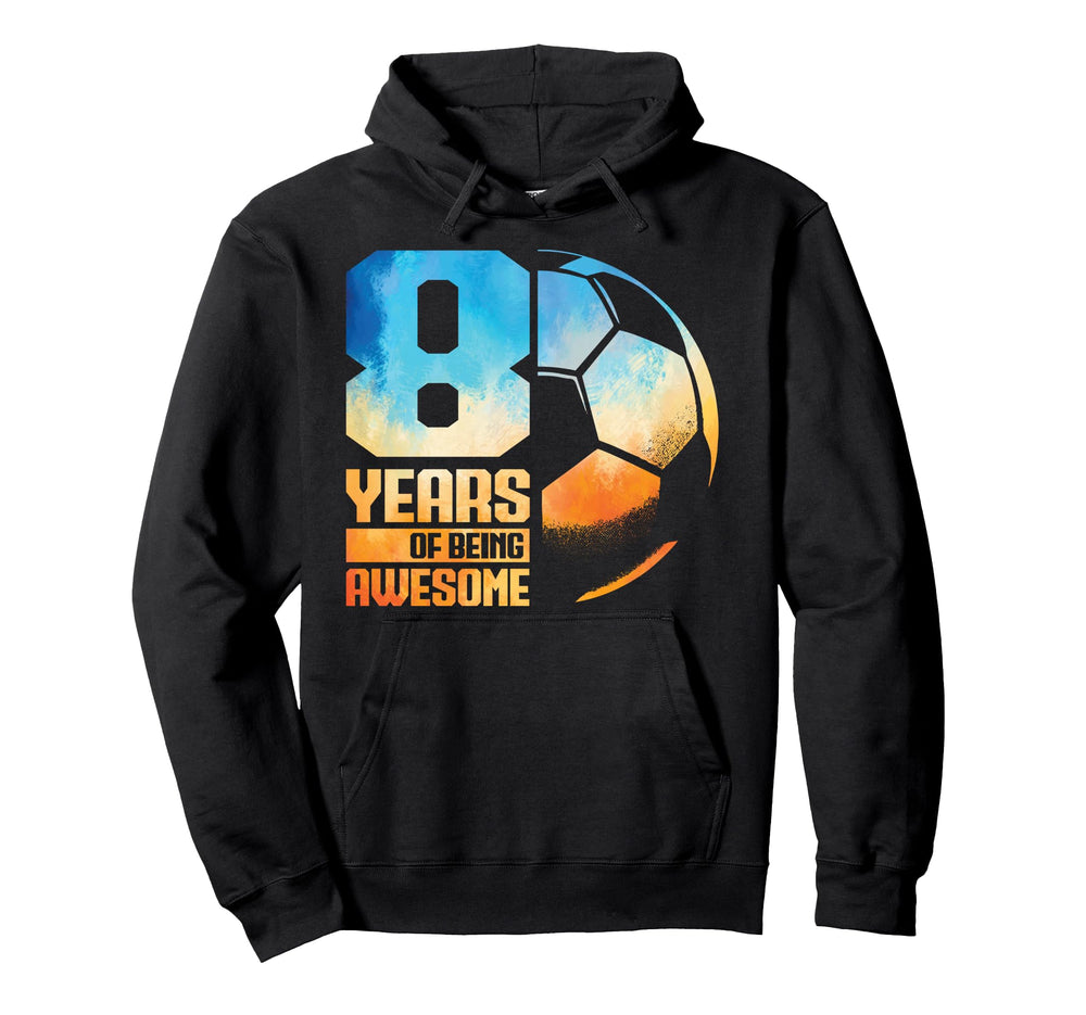 8Th Birthday Soccer Player Football Hoodie - Fun Novelty Design Men Women