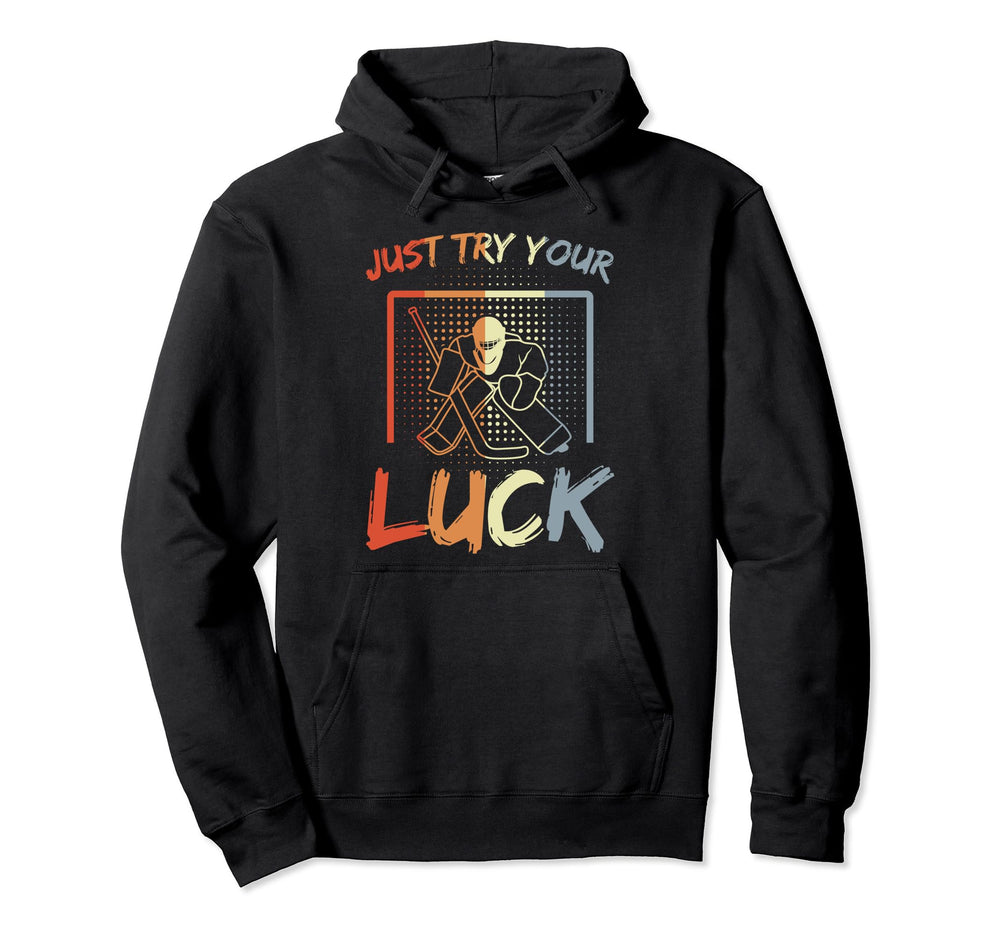 Funny Hockey Goalie Goalkeeper Hoodie - Novelty Apparel Men Women
