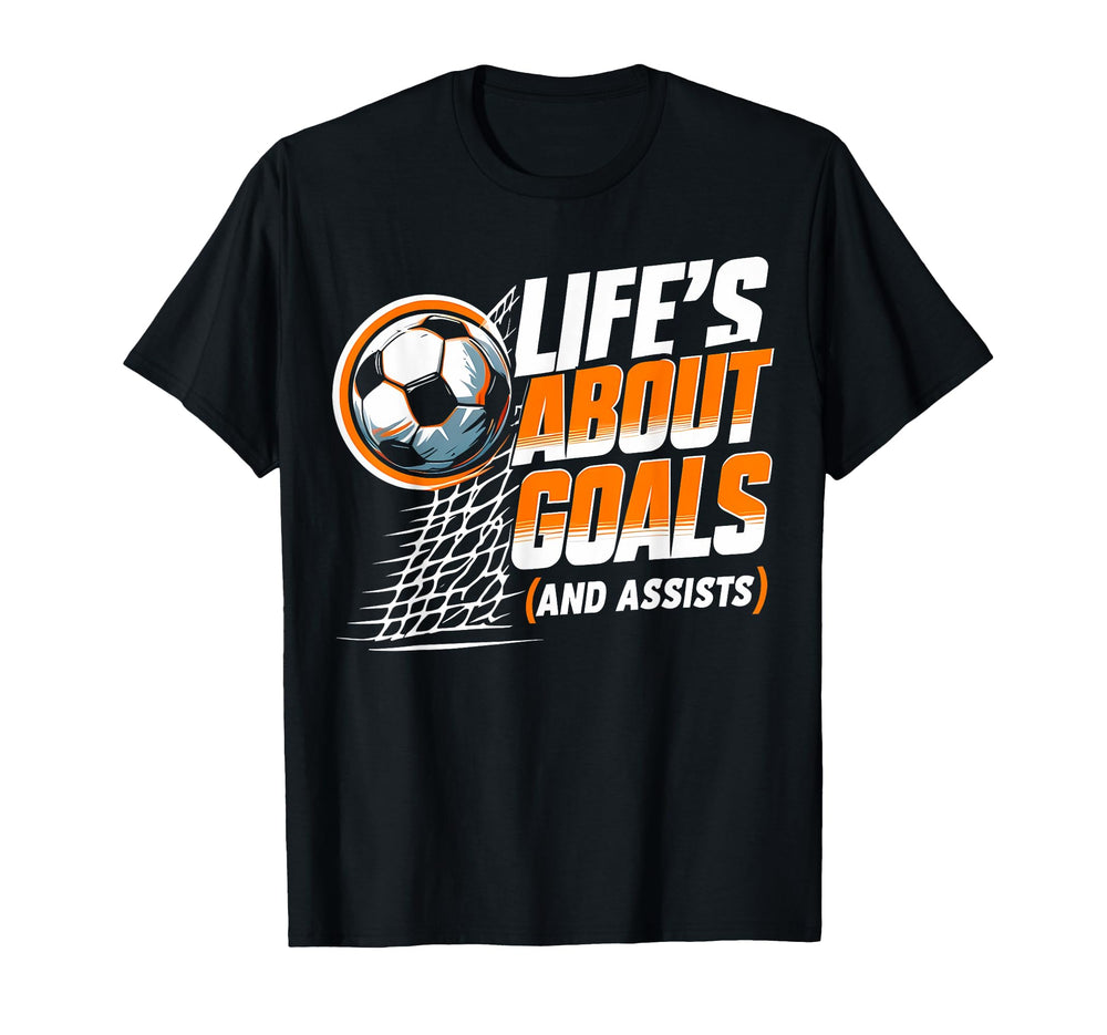 Soccer Life Is About Goals Assists T-Shirt - Custom Art Print Unisex