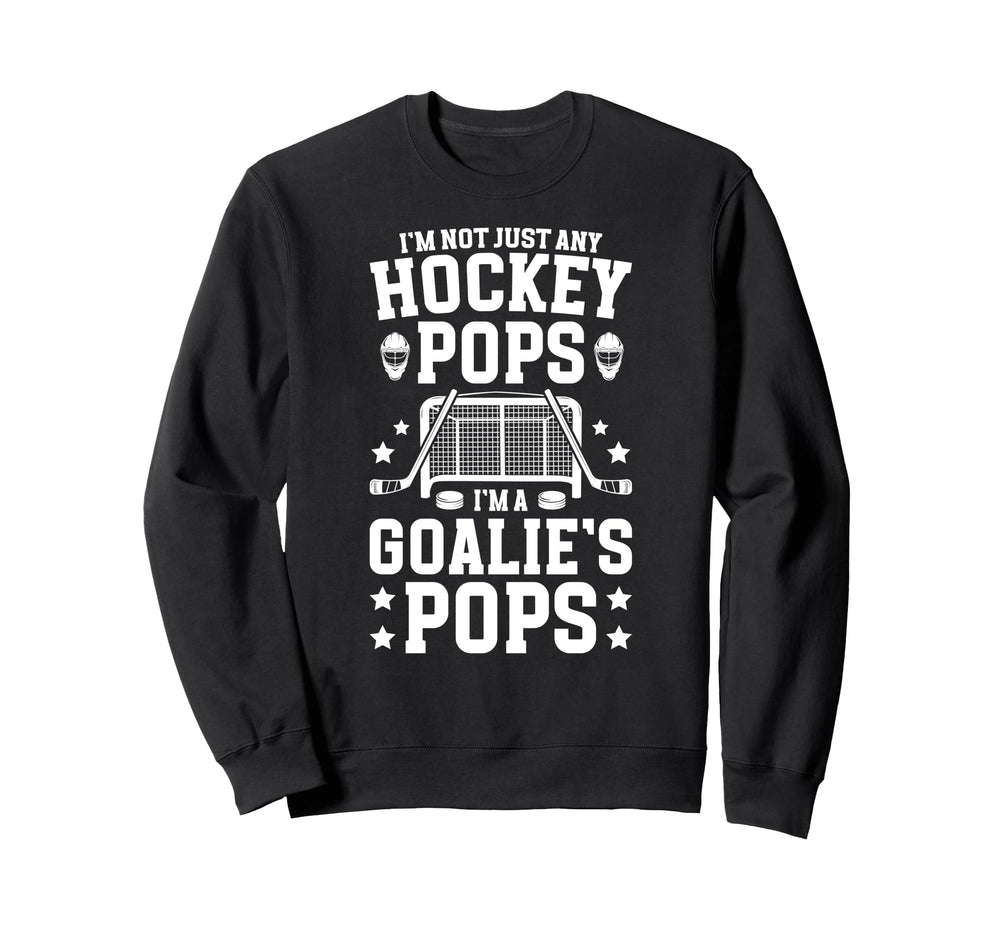 Im Hockey Goalie Pops Ice Hockey Sweatshirt - Trendy Graphic for Adults