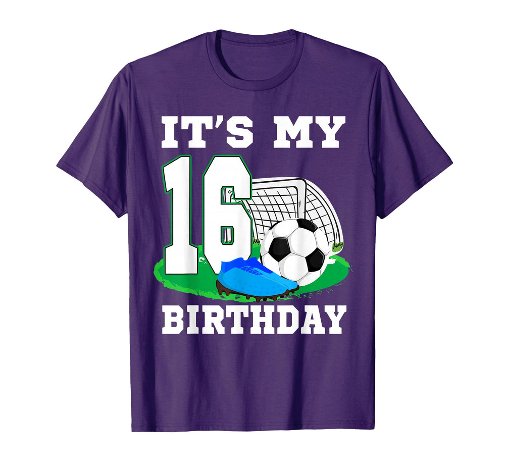 Its My 16 Year Old Birthday Soccer T-Shirt - Novelty Apparel for Adults
