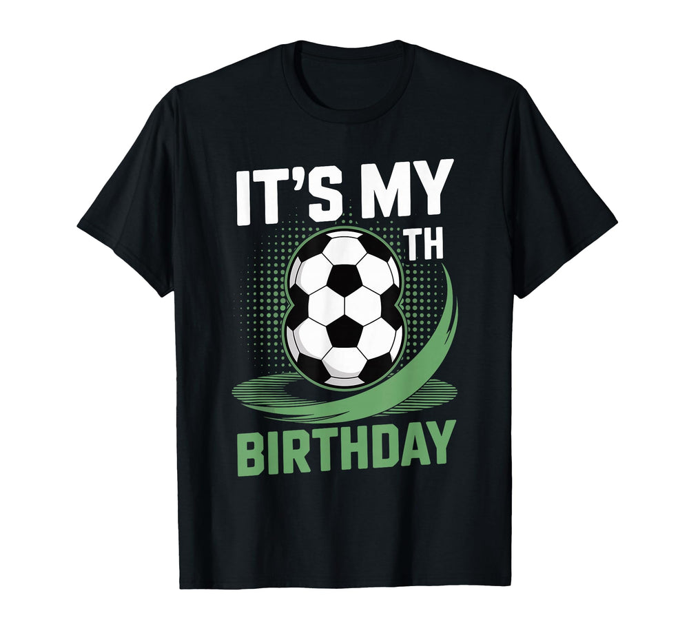 Its My 8Th Birthday Soccer Ball T-Shirt - Aesthetic Graphic Unisex