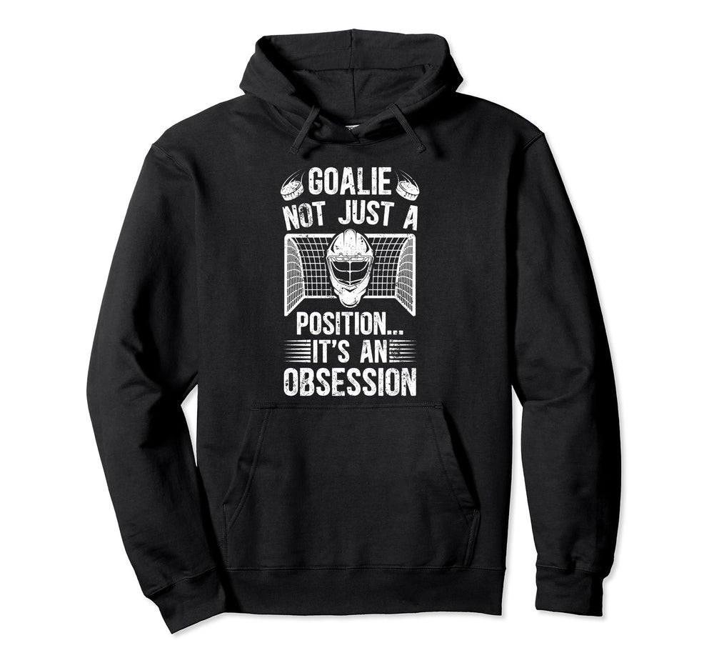 Ice Hockey Goalie Its Obsession Ice Hoodie - Fun Novelty Design for Adults