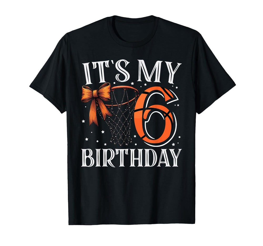 Its My Six 6 Birthday Basketball Bday Party T-Shirt - Graphic Print Unisex