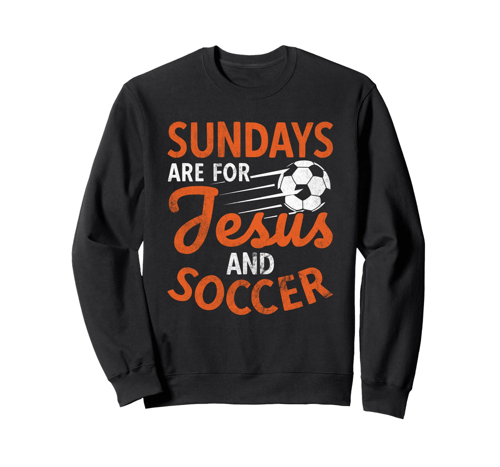 Sundays Are Jesus And Sports Sweatshirt - Streetwear Style Men Women