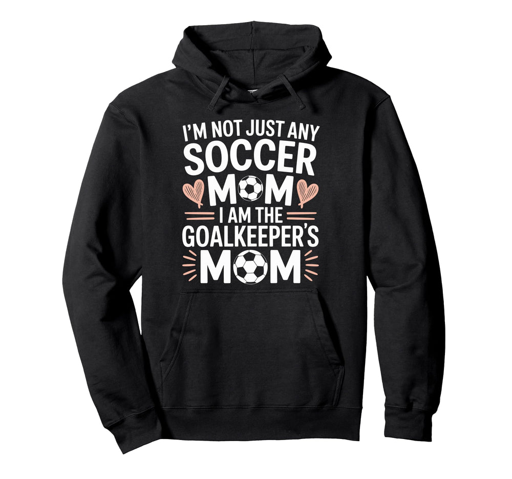 Soccer Game Player Mom Lover I Am Hoodie - Trendy Graphic Unisex