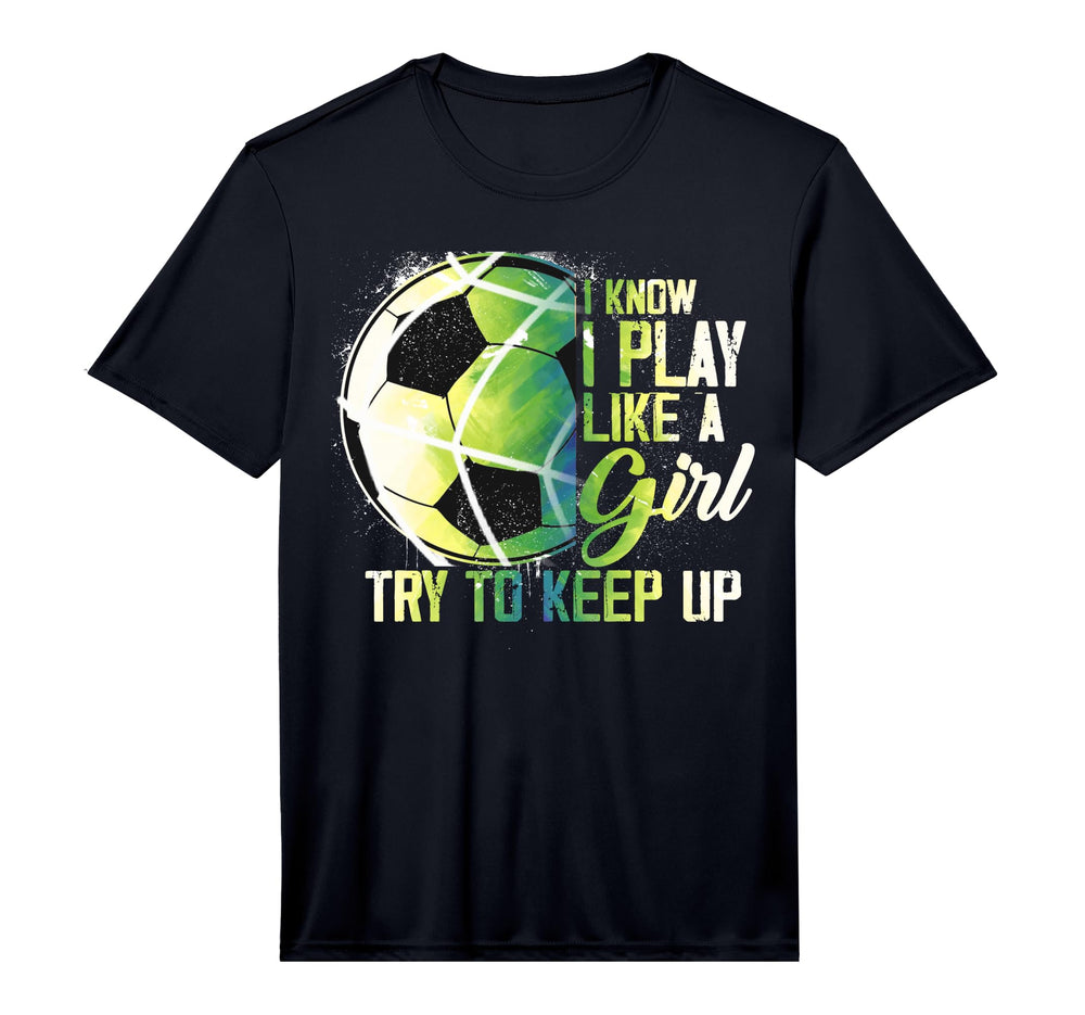 I Know I Play Like Try To Keep Up T-Shirt - Minimalist Print Men Women
