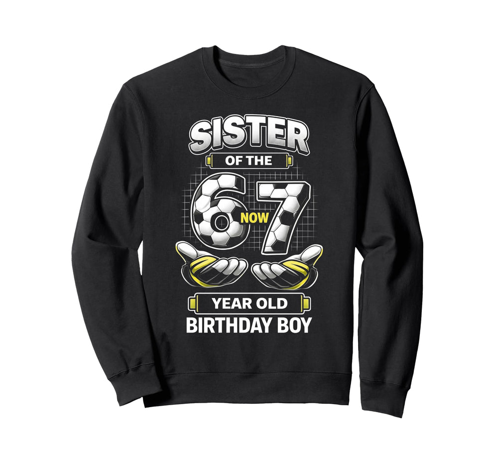 Birthday I Was 6 Now Im 7 Six Seven Sweatshirt - Novelty Apparel Men Women