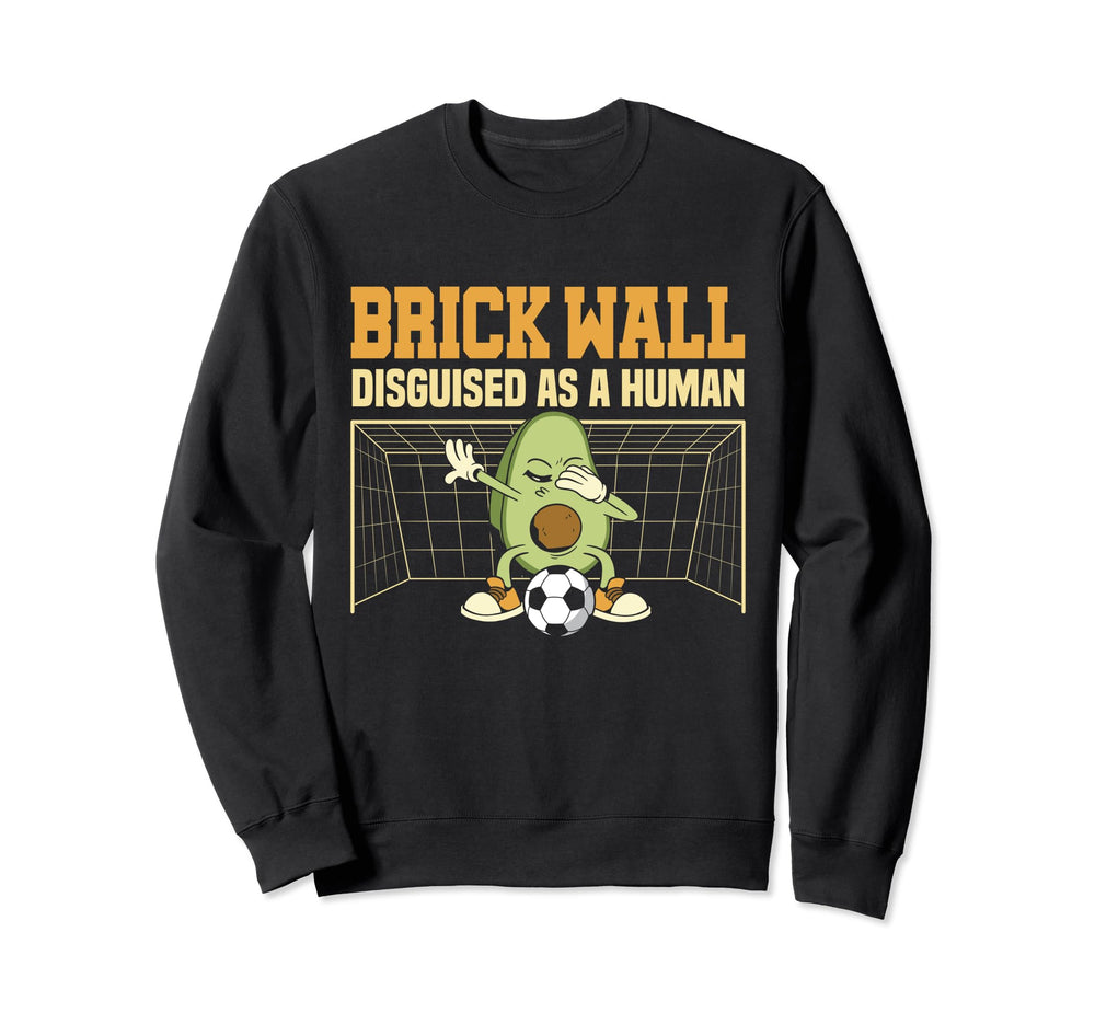 Soccer Goalie Brick Wall Disguised Sweatshirt - Trendy Graphic Men Women