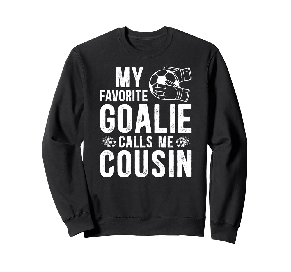 Proud Soccer Goalie Cousin Soccer Sweatshirt - Aesthetic Graphic Unisex