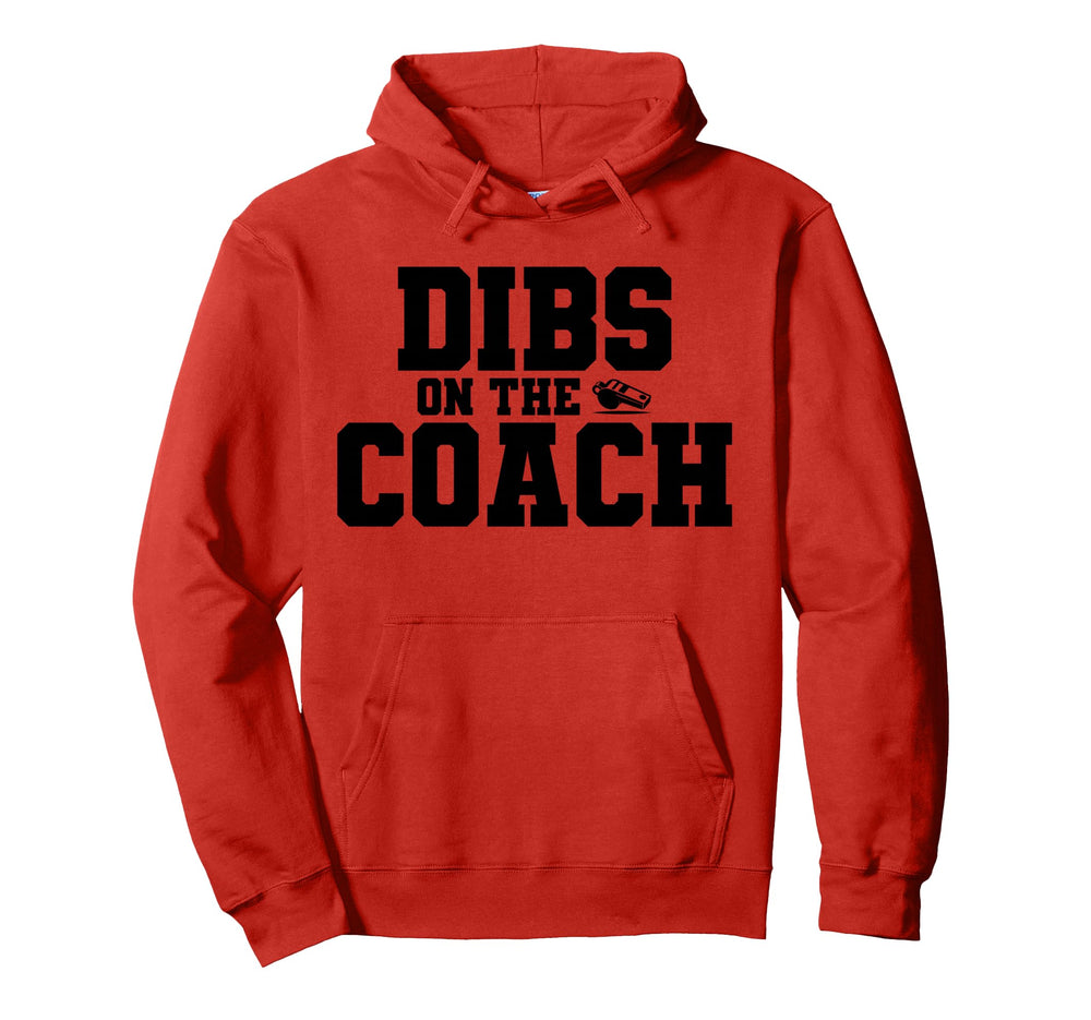 Dibs Coach Funny Sports Girlfriend Wife Hoodie - Unique Graphic Men Women