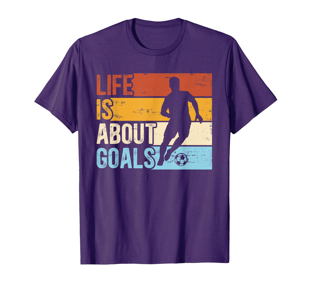 Soccer Funny Life Is About Goals T-Shirt - Trendy Graphic for Adults