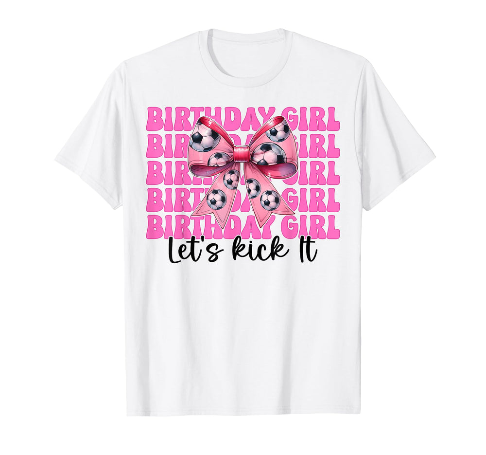 Birthday Lets Kick It Soccer Mom T-Shirt - Casual Everyday Wear for Adults