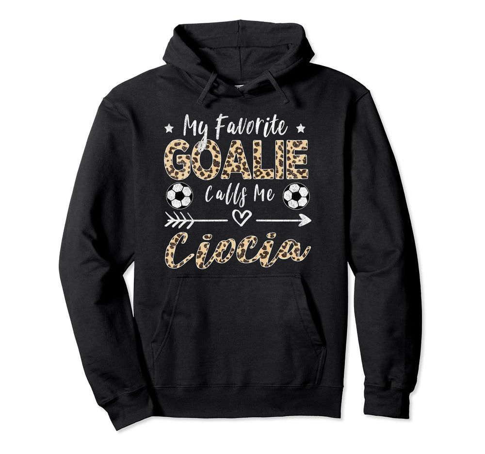 My Favorite Goalie Calls Me Ciocia Polish Hoodie - Streetwear Style Unisex