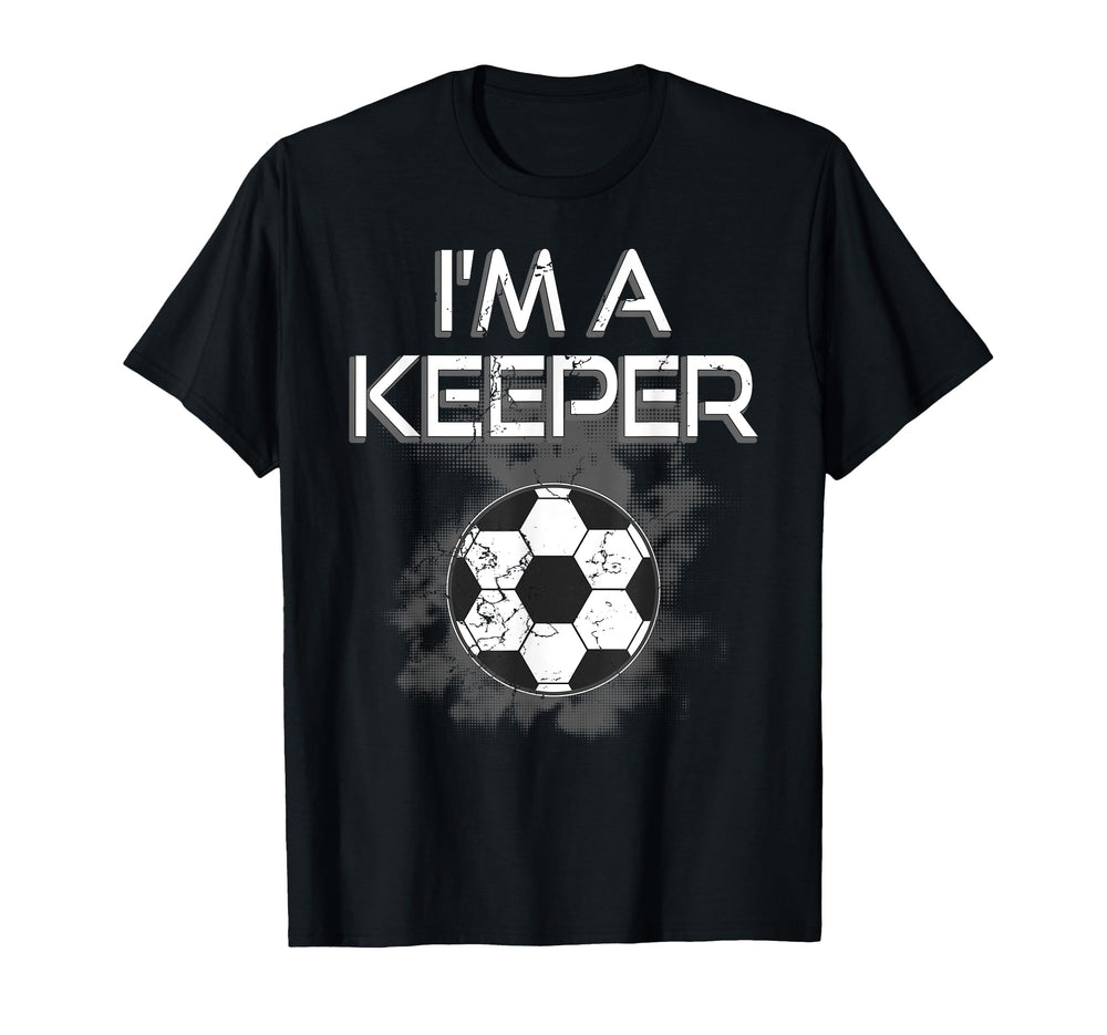 Im Keeper Soccer Gloves Goalie Futbol T-Shirt - Fun Novelty Design Unisex